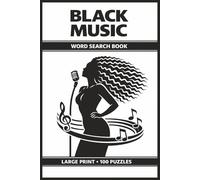 Black Music Word Search Book: Large Print Puzzle Collection with 100 Puzzles and 2000 Unique Words on Hip Hop, Soul and R&B, and Jazz Legends
