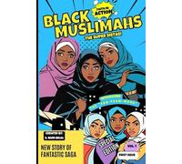 Black Muslimahs: Faith In Action: 1 (The SUPASISTAS)