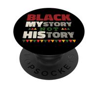 Black MYstory Not History Black History Month PopSockets PopGrip Adhesivo
