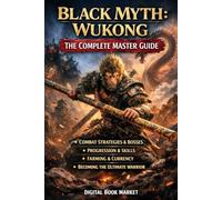 BLACK MYTH: WUKONG - THE COMPLETE MASTER GUIDE