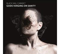 Black nail cabaret - Gods verging on sanity