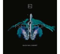 Black Nail Cabaret - Pseudopop
