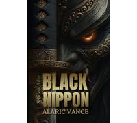 Black Nippon: The Japan You Don't Know.. An Encyclopedia of Cursed Customs and Forgotten Rituals: Occult Anthropology / Dark Tourism / Paranormal (Shadow Atlas)