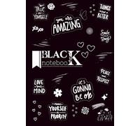 Black Notebook Positive Vibes: You are Amazing | Be true to Yourself | Smile each Day | It`s gonna be Ok | 7x10in with 120 Black Lined Pages