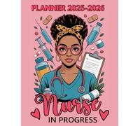 Black Nurse Student Planner 2025-2026: Nurse In Progress, Two Year from January 2025 through December 2026, Large Organizer Gifts For Black Girls Women in Nursing School.