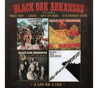 Black Oak Arkansas - Volume 2: Street Party/X-Rated/Ain't Life Grand/10 YR Overnight Success