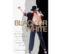 Black or White: Inside Michael Jackson's Most Controversial Film