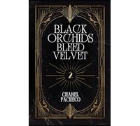 Black Orchids Bleed Velvet (The Velvet Table)