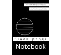 Black Pages Notebook For White Ink and Gel Pens: Black Paper Lined Notebook for Use With Gel Pens for Work, School and College Supplies, 100pages, Compact Size: 6x9 inches