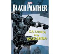 Black Panther. La lucha por Wakanda: Narrativa (Marvel. Los Vengadores)
