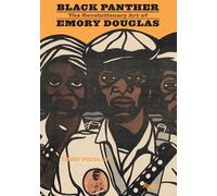 Black Panther: The Revolutionary Art of Emory Douglas