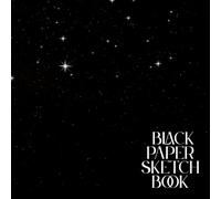 Black Paper Sketchbook: Embrace Your Creativity and Fill Your Sketchbook with Color (Painting) - 120 Pages, 8.5 x 8.5. Start Your Creative Journey ... Guide to Developing Your Art Skills Daily.