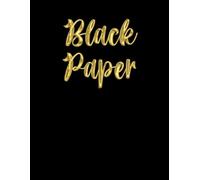 Black Paper Sketchbook: For Doodling, Painting, written in gold, Calligraphy, Drawing cartoon, Sketch Pad: Blank Black pages Book Sketching 8.5 x 11 in
