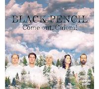 Black Pencil - Come Out, Caioni