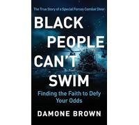 Black People Can't Swim: Finding the Faith to Defy Your Odds