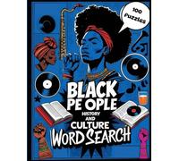 Black People History and Culture Word Search: Puzzle Book for Adults Featuring African American Slang, Soul Food, Juneteenth Games, Gospel Music, Hidden Messages & Trivia for Heritage Month