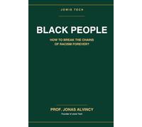 BLACK PEOPLE HOW TO BREAK THE CHAINS OF RACISM FOREVER.: A compete Guide to Liberation, Excellence, and Dignity