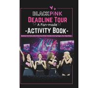 Black pinks Deadline Tour Activity Book: A fan-made collection of Fun Quizzes, Facts, Coloring Pages and Diary for Tour Stop Memories