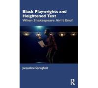 Black Playwrights and Heightened Text: When Shakespeare Ain’t Enuf