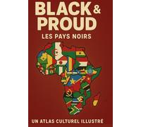 Black & Proud - les pays noirs: Édition atlas culturel illustré