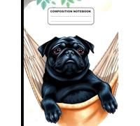 Black Pug Relaxing In A Hammock College Ruled Composition NoteBook: Glossy Paperback Notebook: 120 Pages Size 8.5 Inches By 11 Inches
