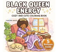 Black Queen Energy: Cozy Black Girl Coloring Book for Adults, Black Girl Moments Coloring Pages Full-Scene Pages about African American Women Hair, Self-Care, Beauty, and Vacation