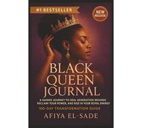 Black Queen Journal: A Guided Journey to Heal Generational Wounds, Reclaim Your Power, and Rise in Your Royal Energy