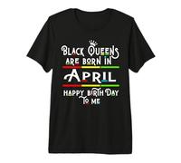 Black Queens Are Born In April Funny Women Girl Birthday Camiseta Premium