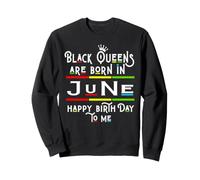 Black Queens Are Born In June Funny Women Girl Birthday Sudadera