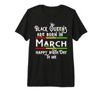 Black Queens Are Born In March Funny Women Girl Birthday Camiseta Premium
