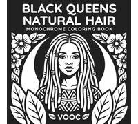Black Queens Natural Hair: Monochrome Coloring Book for Adults with 40 Bold High Contrast Portraits of Afros Locs Braids and Head Wraps for Relaxation and Stress Relief (Monochrome Escape Coloring)