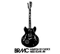 Black Rebel Motorcycle Club - Weapon Of Choice/Need Some Air (Record Store Day 2015) [7" VINYL] [Vinilo]