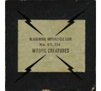 Black Rebel Motorcycle Club - Wrong Creatures