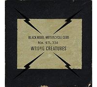 Black Rebel Motorcycle Club - Wrong Creatures
