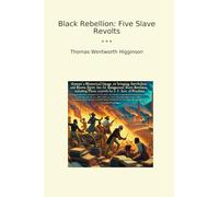 Black Rebellion: Five Slave Revolts (Classic Books)