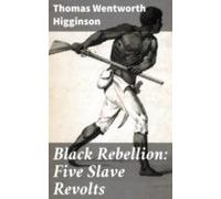 Black Rebellion: Five Slave Revolts (ebook)
