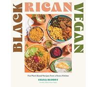 Black Rican Vegan: Fire Plant-Based Recipes from a Bronx Kitchen