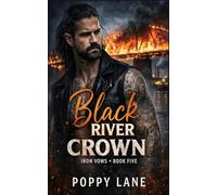 Black River Crown: A Dark Biker Serial Romance (Iron Vows)