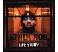Black Rob - Life Story