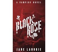 Black Rose: 1 (The Blood Hunter Series)