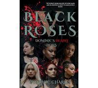 Black Roses: Book V: Dom’s Deadly Dolls (Black Roses Book Forever)