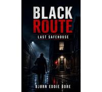 BLACK ROUTE: Last Safehouse