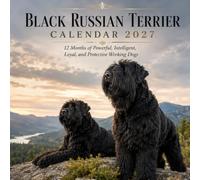 Black Russian Terrier Calendar 2027: 12 Months of Powerful, Intelligent, Loyal, and Protective Working Dogs