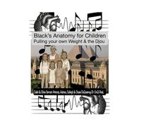 Black’s Anatomy for Children: Pulling your own Weight & the Djou (Pastor Rich Temple of QRST)