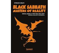 Black Sabbath. Masters of reality. Dischi, musica e testi dell'era Ozzy (1969-1978) (Le tormente)