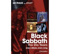 Black Sabbath The Dio Years: The Dio Years: Every Album, Every Song (On Track Shorts)