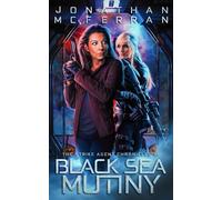 Black Sea Mutiny (The Strike Agent Chronicles Book 6)