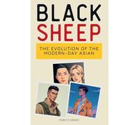 Black Sheep: The Evolution of the Modern-Day Asian