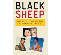 Black Sheep: The Evolution of the Modern-Day Asian Man