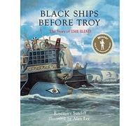 Black Ships Before Troy: The Story of Iliad